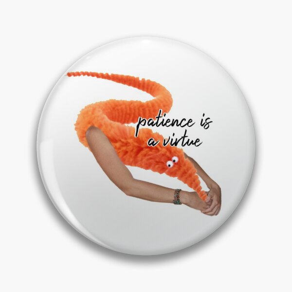 Item preview, patience is a virtue designed and sold by megan zufelt.