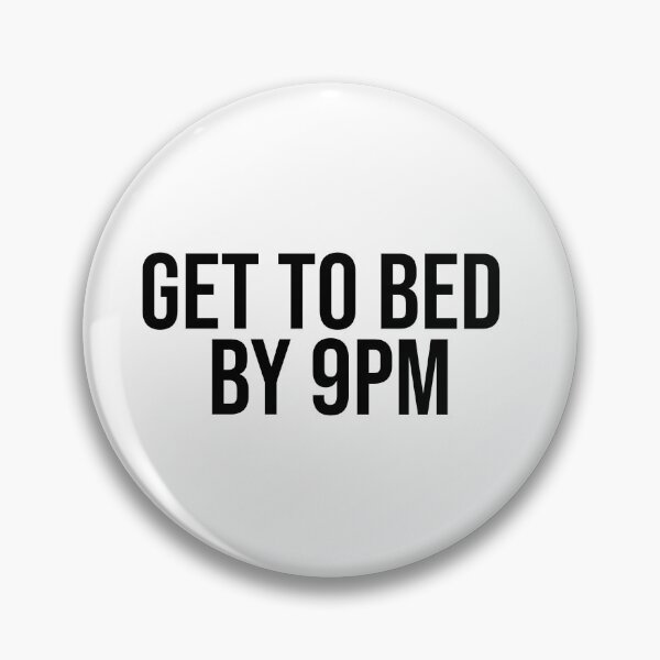 Item preview, Get to bed by 9pm designed and sold by RadicalAM.