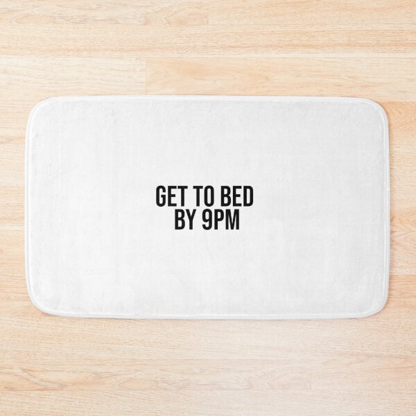 Item preview, Get to bed by 9pm designed and sold by RadicalAM.