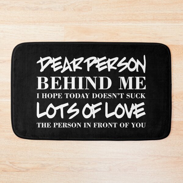 Item preview, Dear Person Behind Me designed and sold by crazycollective.