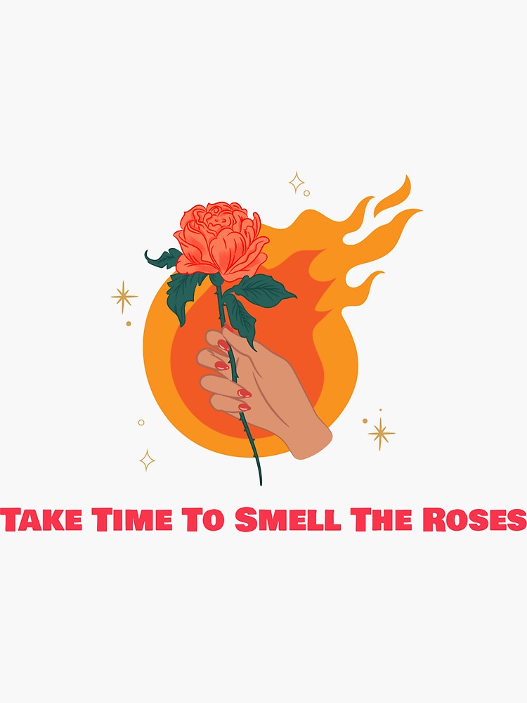 "Take time to smell the roses" Sticker for Sale by BadGoth Redbubble