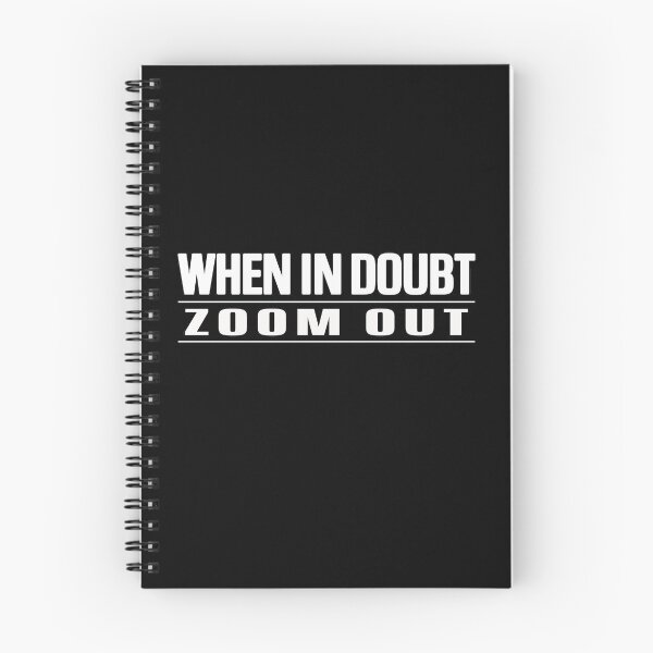 Item preview, When in doubt zoom out designed and sold by MeroniGDesign.