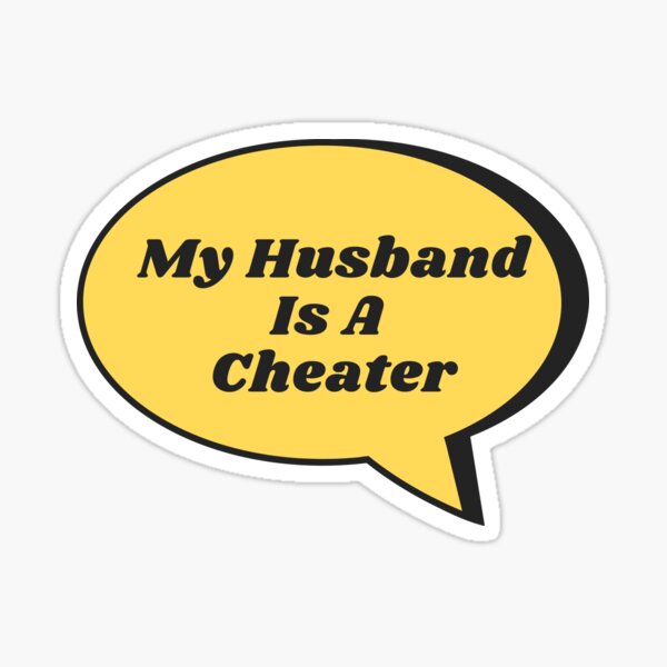 My Husband Is A Cheater Sticker
