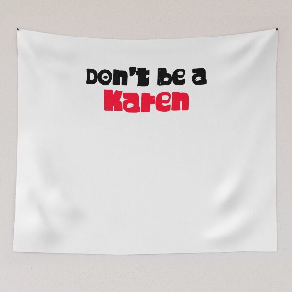 Item preview, Funny Karen Gifts - Don’t Be A Karen designed and sold by Galvanized.