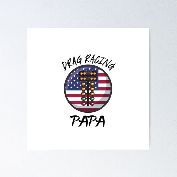 Item preview, Drag Racing Papa American Flag USA Grandpa Grandfather Racing Speed Fast Drag Racing Tree designed and sold by CarantinedChaos.