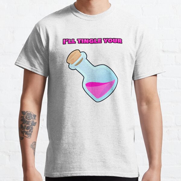 I'll Tingle Your Bottle (Pink) Classic T-Shirt