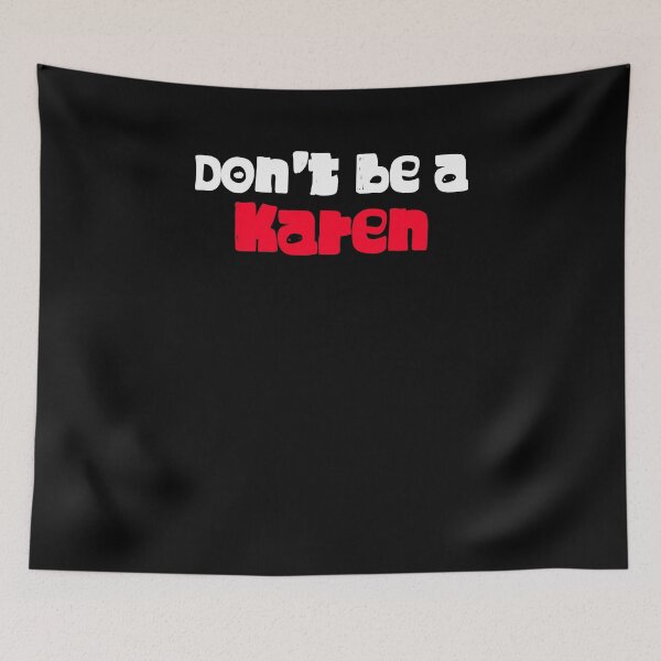 Item preview, Funny Karen Gifts - Don’t Be A Karen designed and sold by Galvanized.