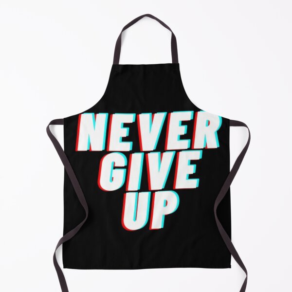 Item preview, never give up designed and sold by Ivan Vičenko.