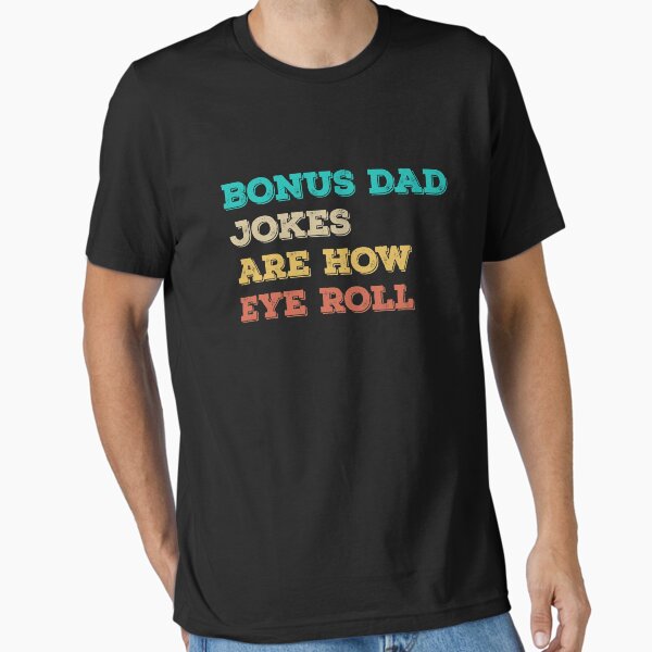 Item preview, Bonus Dad Jokes Are How Eye Roll - Step Dad Fathers Day Gifts designed and sold by T-shirt For You.