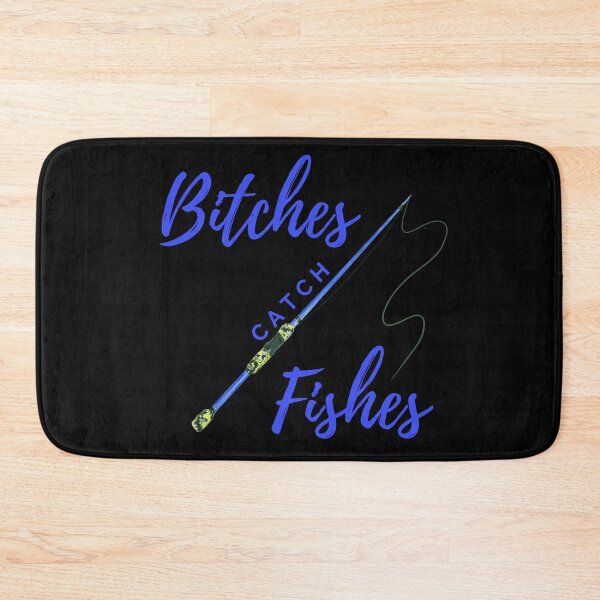 Item preview, Fishing for women Bitches catch fishes designed and sold by All Things Wild.