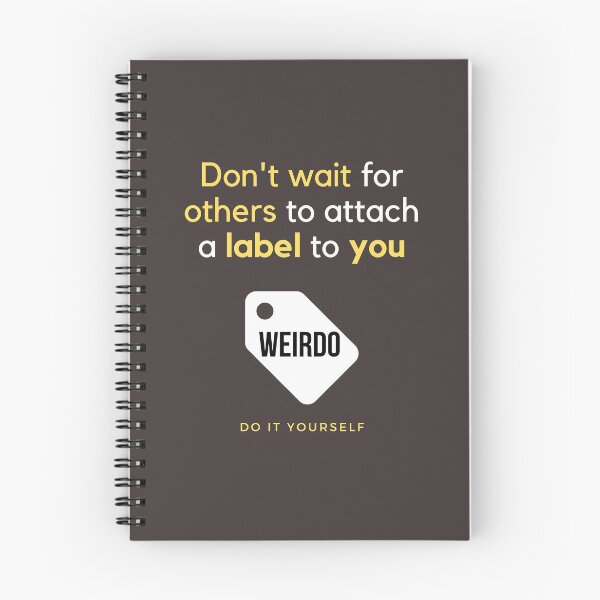 Item preview, Weirdo - Don't wait for others to attach a label to you  designed and sold by Jasmin's Fashion World.
