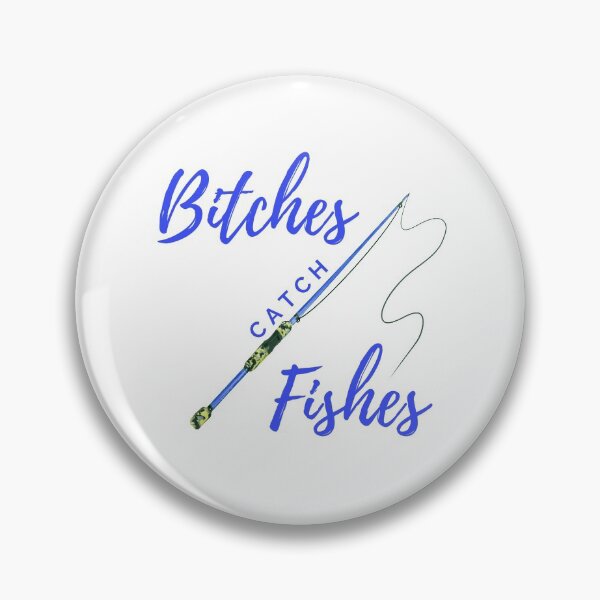 Item preview, Fishing for women Bitches catch fishes designed and sold by All Things Wild.