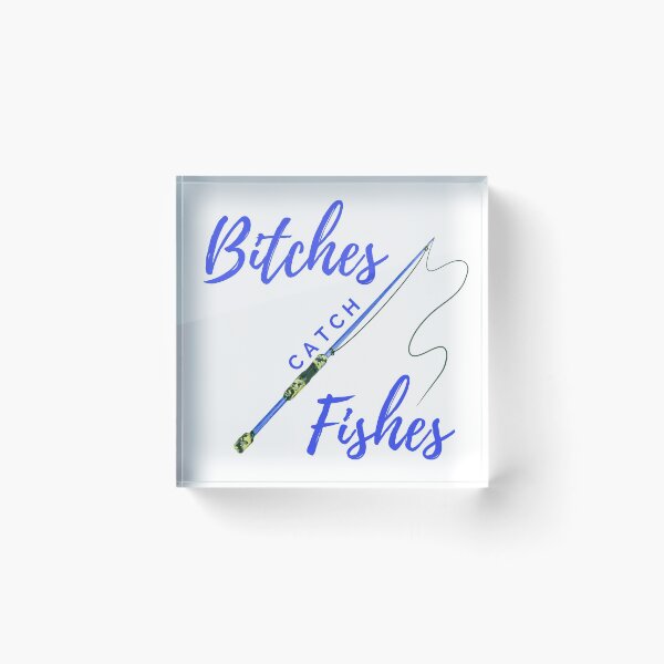 Item preview, Fishing for women Bitches catch fishes designed and sold by All Things Wild.