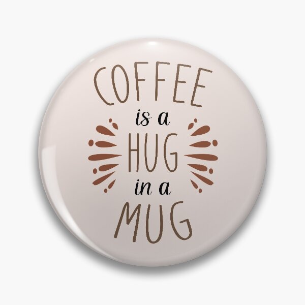 Item preview, coffee is a hug in a mug, gift idea for coffee lovers, dad, mom, brother or sister designed and sold by Elonshop.