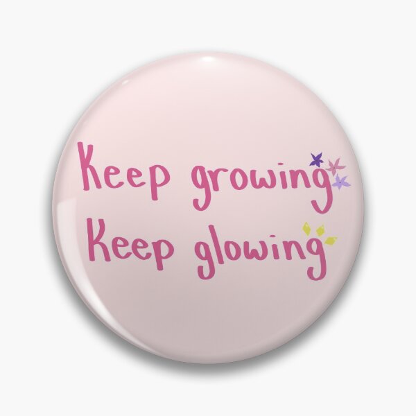 Item preview, Keep growing, Keep glowing designed and sold by shivvyk.