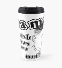 Funny Slogan Travel Mug