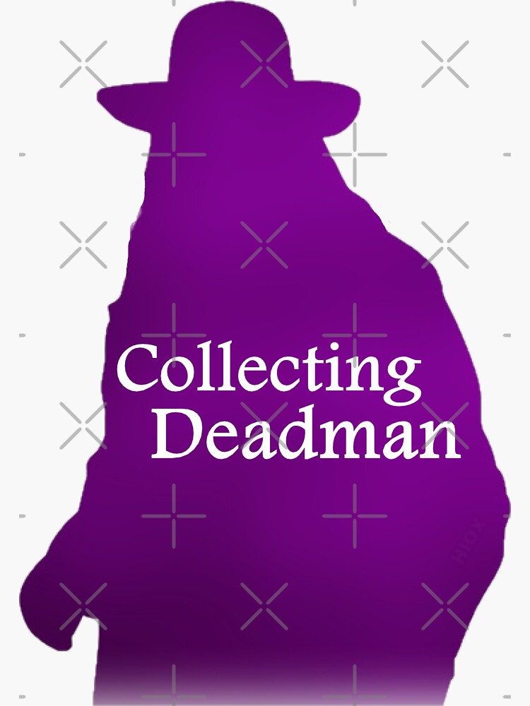 Collecting Deadman 