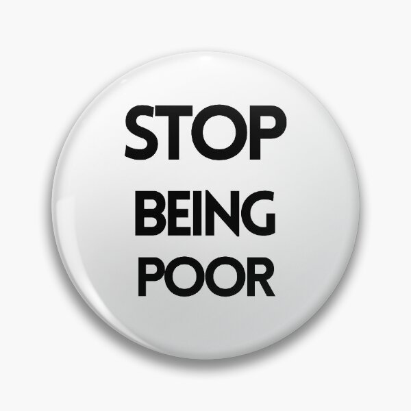 Item preview, Stop being poor, T-shirts & Stickers & Cases designed and sold by ougraz24.