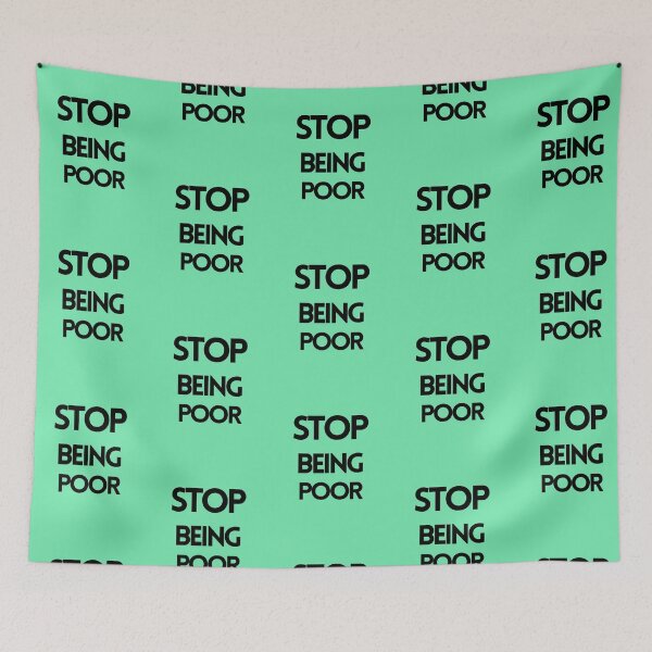 Item preview, Stop being poor, T-shirts & Stickers & Cases designed and sold by ougraz24.