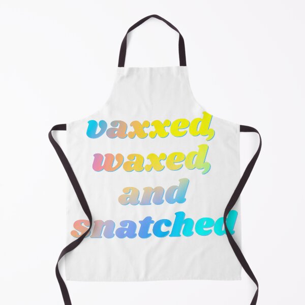 Item preview, Vaxxed, Waxed, Snatched designed and sold by starthelostgirl.