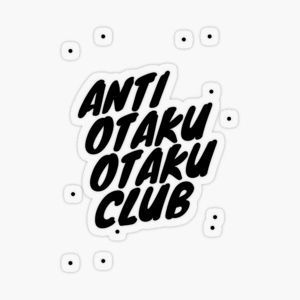 Regalos y productos Anti Otaku Club Redbubble