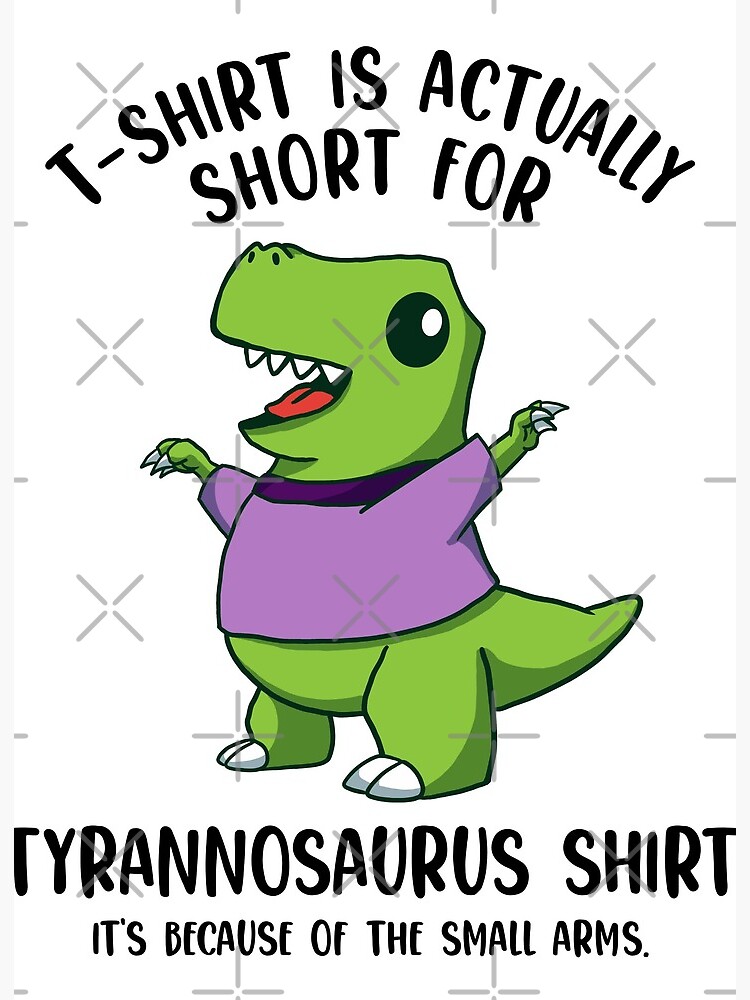 Lámina rígida «La camiseta es la abreviatura de Tyrannosaurus Shirt papá  broma día del padre» de MeowsAndMakes | Redbubble