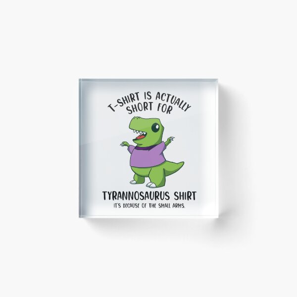 Item preview, T-shirt is short for Tyrannosaurus Shirt dad joke father's day designed and sold by MeowsAndMakes.