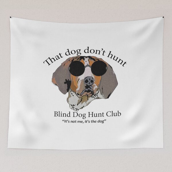 Item preview, Blind Dog Hunt Club designed and sold by -BWB-.