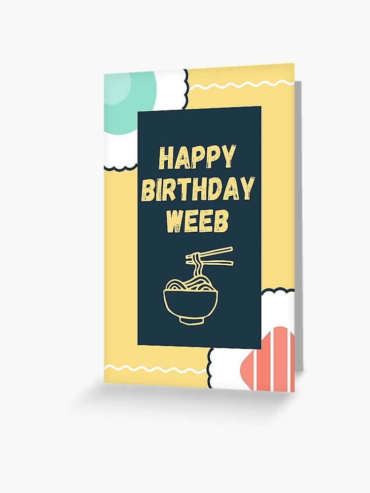 Carte De Vœux Joyeux Anniversaire Weeb Anniversaire D Otaku Avec Cuisine Japonaise Par Ofradj Redbubble