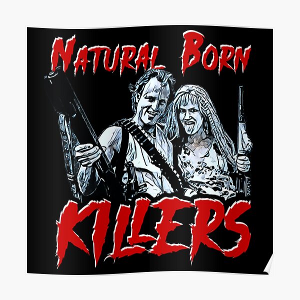 Natural Born Killers Posters Redbubble