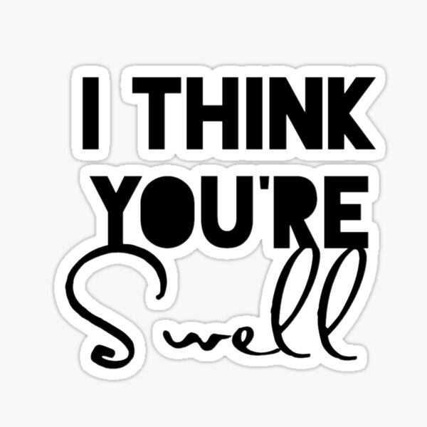 Item preview, I Think You're Swell designed and sold by mariamichelle.