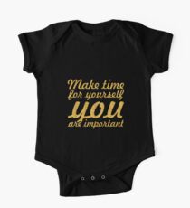 Make time for your self... Inspirational Quote One Piece - Short Sleeve
