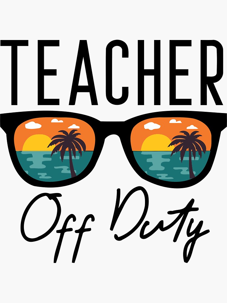 "Teacher Off Duty" Sticker for Sale by updownandsidewa | Redbubble