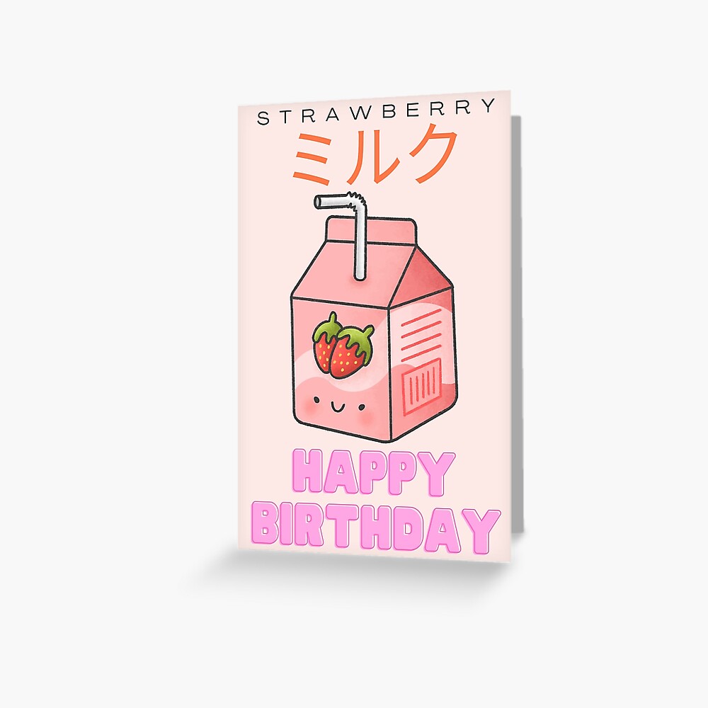 Happy Birthday Japanese Kawaii Strawberry Milk Shake Edition Greeting Card By Ofradj Redbubble Happy Birthday Japanese Kawaii Strawberry Milk Shake Edition Greeting Card By Ofradj Redbubble