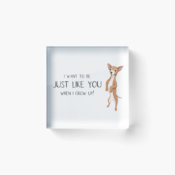 Item preview, Chihuahua Father's Day, I want to be just like you when I grow up! designed and sold by ElysianCreation.