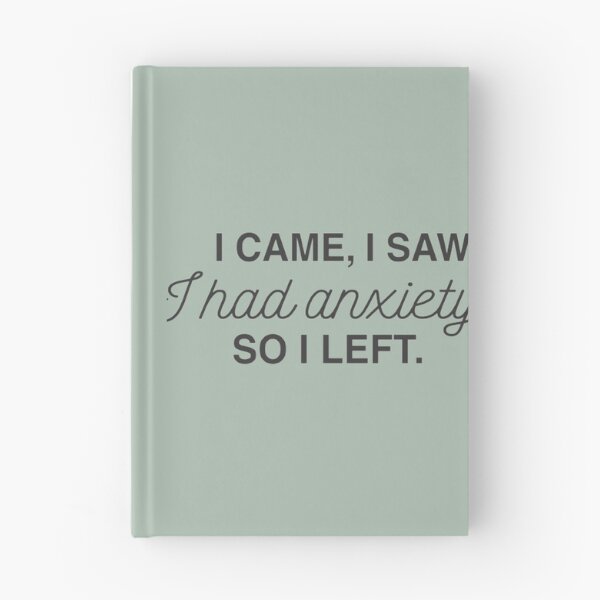 Item preview, I Came I Saw I Had Anxiety So I Left designed and sold by ScreamPrintSto.