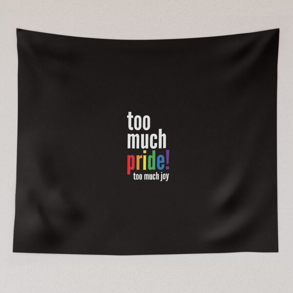 Item preview, Too Much Pride designed and sold by TooMuchJoy.