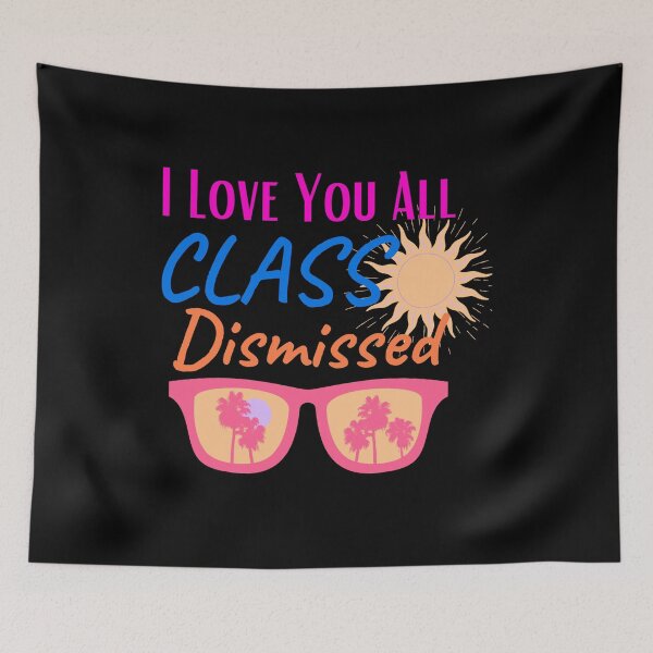 Item preview, I love You All Class Dismissed designed and sold by Mixture-DESIGN.