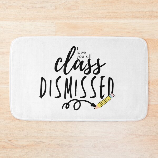 Item preview, I love You All Class Dismissed, Teacher gift designed and sold by Mixture-DESIGN.