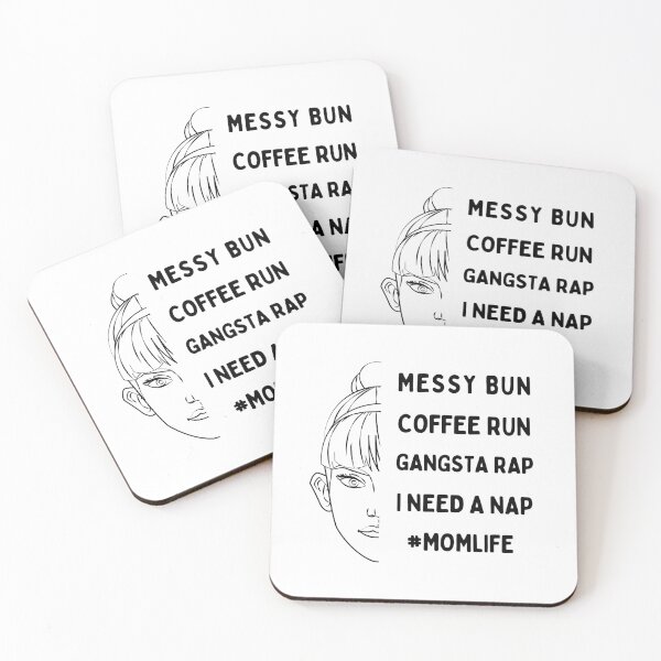 Artikelvorschau, Messy Bun Coffee Run Gangsta Rap Ich brauche ein Nickerchen Mutter Leben entworfen und verkauft von daguilon.