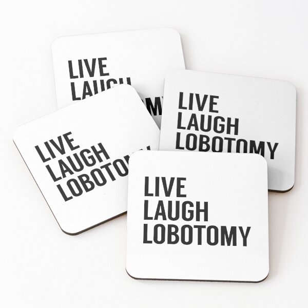 Item preview, Live Laugh Lobotomy on White designed and sold by tinyteacups.