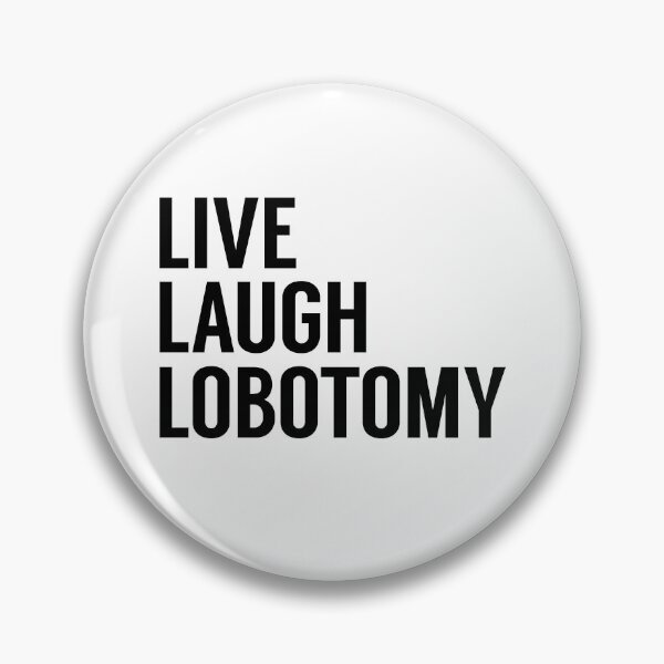 Item preview, Live Laugh Lobotomy on White designed and sold by tinyteacups.