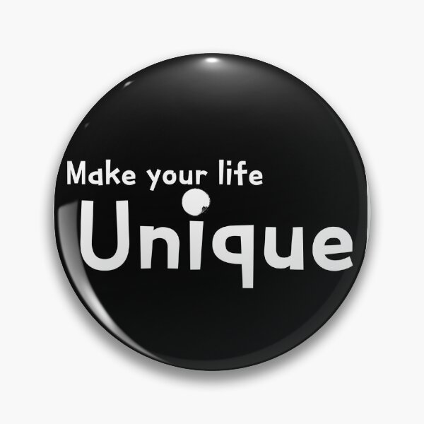 Item preview, Make your life Unique designed and sold by BRODOSpapa.