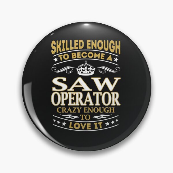 Item preview, Saw Operator  designed and sold by ScreamPrintSto.