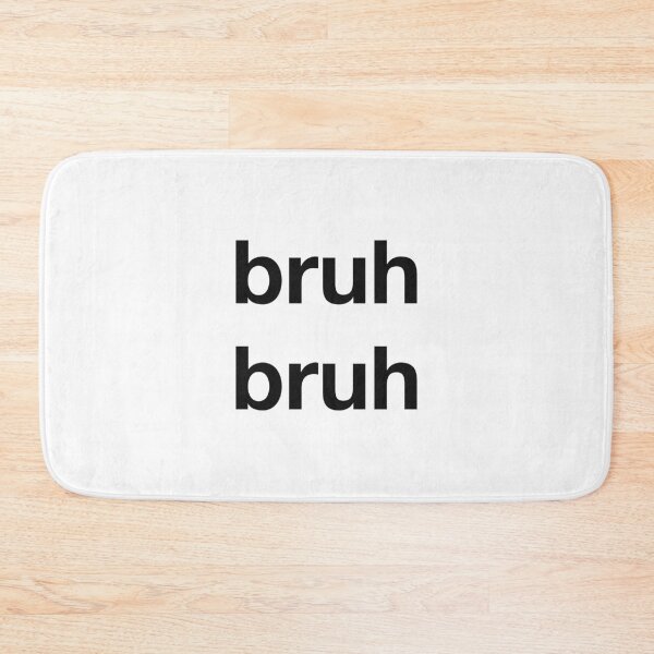 Item preview, Bruh bruh designed and sold by synthesizer.