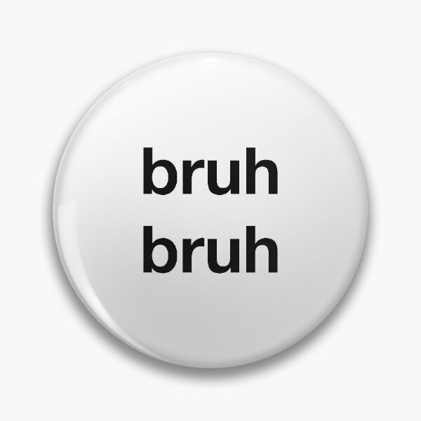 Item preview, Bruh bruh designed and sold by synthesizer.