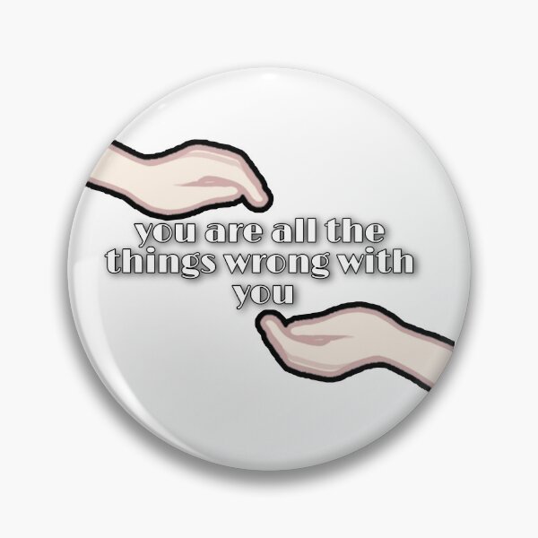 Item preview, you are all the things that are wrong with you  designed and sold by FdPrincessshaye.