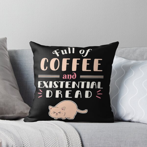 Item preview, Full Of Coffee and Existential Dread, Funny Quote for Coffee Lovers designed and sold by ladylaughprints.