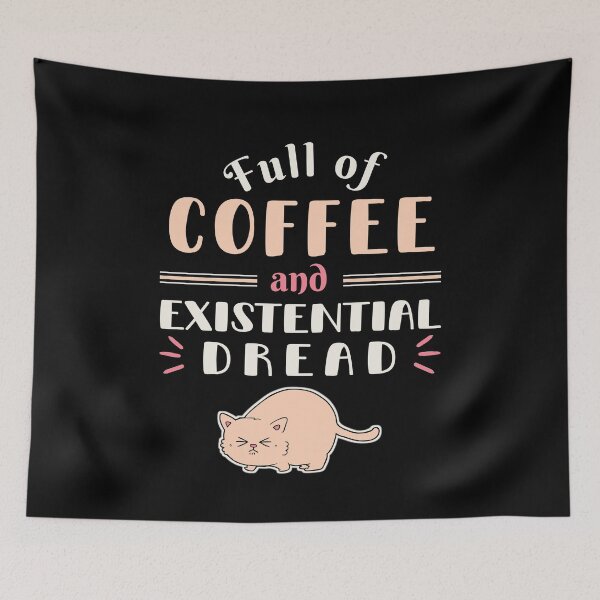 Item preview, Full Of Coffee and Existential Dread, Funny Quote for Coffee Lovers designed and sold by ladylaughprints.