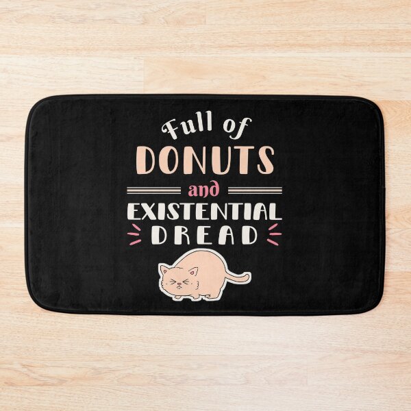 Item preview, Full Of Donuts and Existential Dread, Funny Quote for Donut Lovers designed and sold by ladylaughprints.